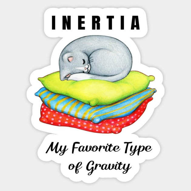 Inertia My Favorite Type of Gravity Sticker by Prairie Ridge Designs